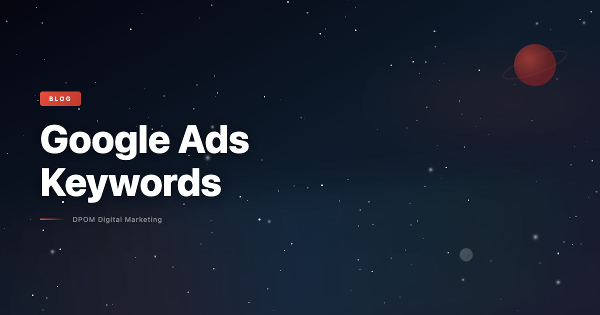How to Choose the Right Google Ads Keywords for Your Business