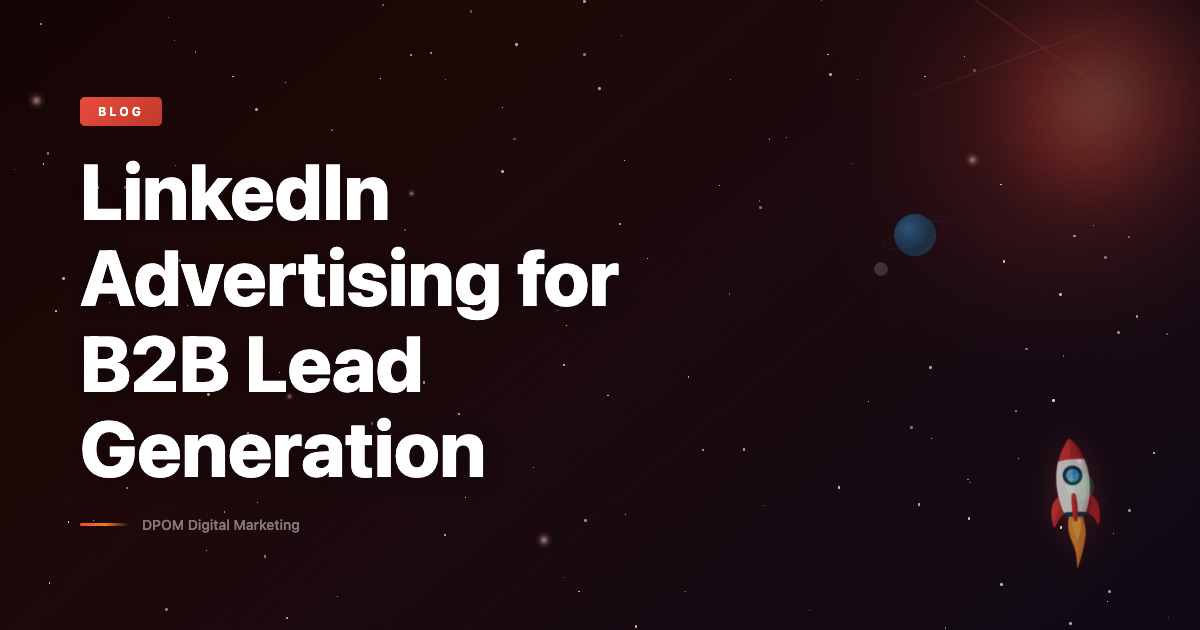 LinkedIn Advertising for B2B Lead Generation