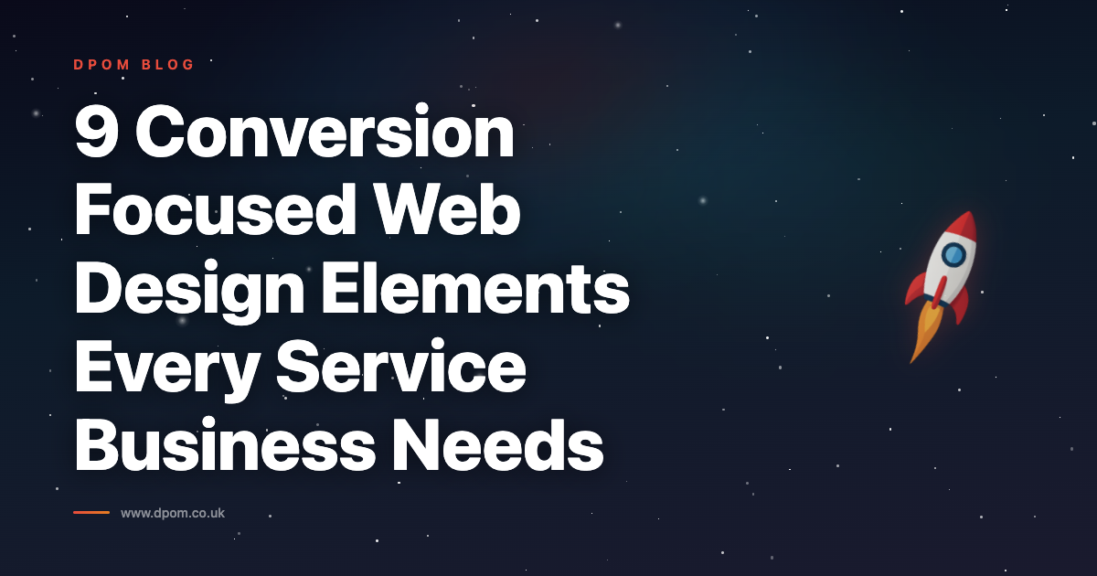 9 Conversion Focused Web Design Elements Every Service Business Needs
