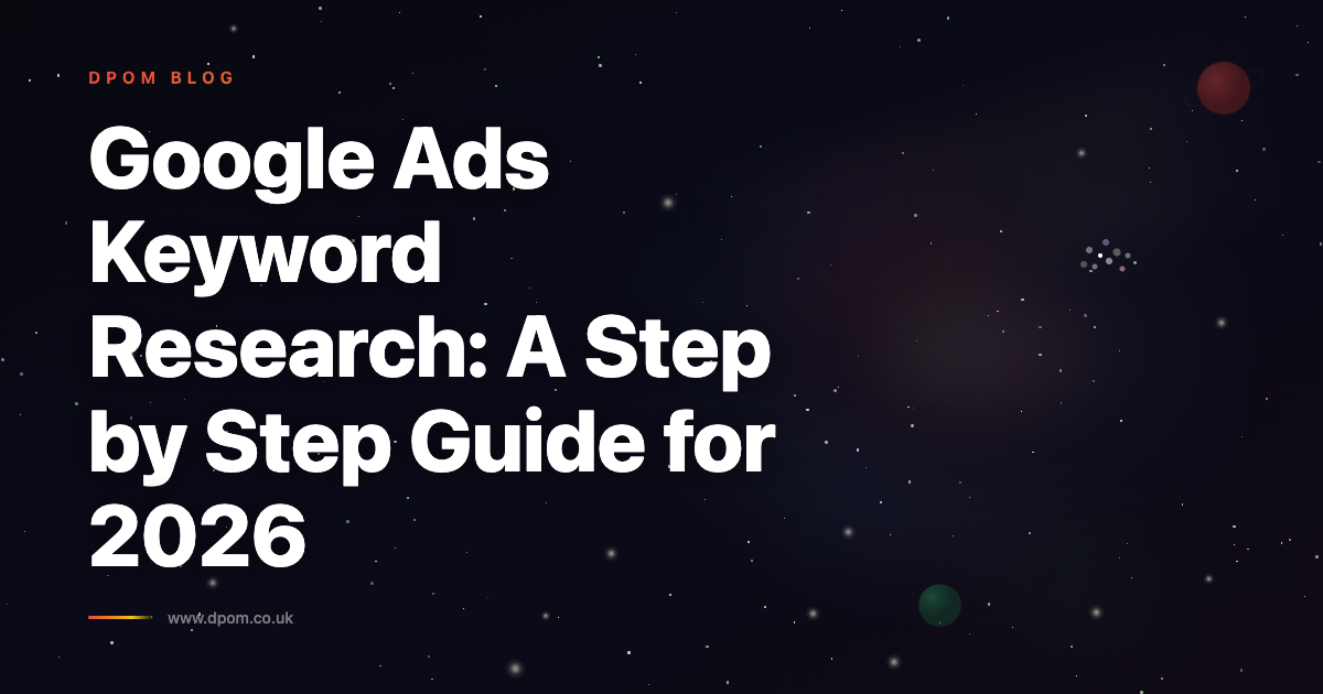Google Ads Keyword Research: A Step by Step Guide for 2026