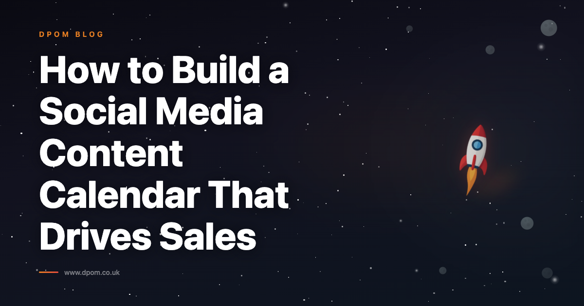 How to Build a Social Media Content Calendar That Drives Sales
