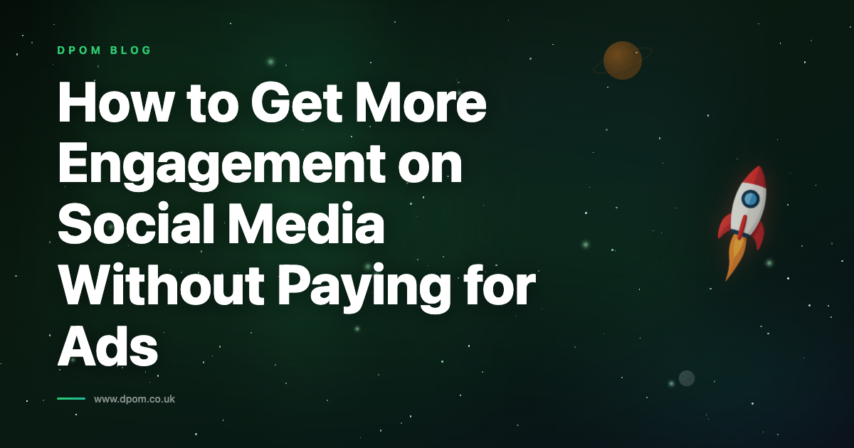 How to Get More Engagement on Social Media Without Paying for Ads
