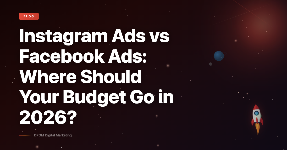 Instagram Ads vs Facebook Ads: Where Should Your Budget Go in 2026?