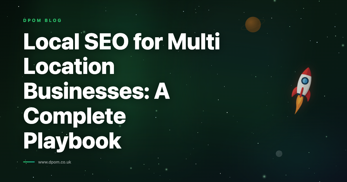Local SEO for Multi Location Businesses: A Complete Playbook