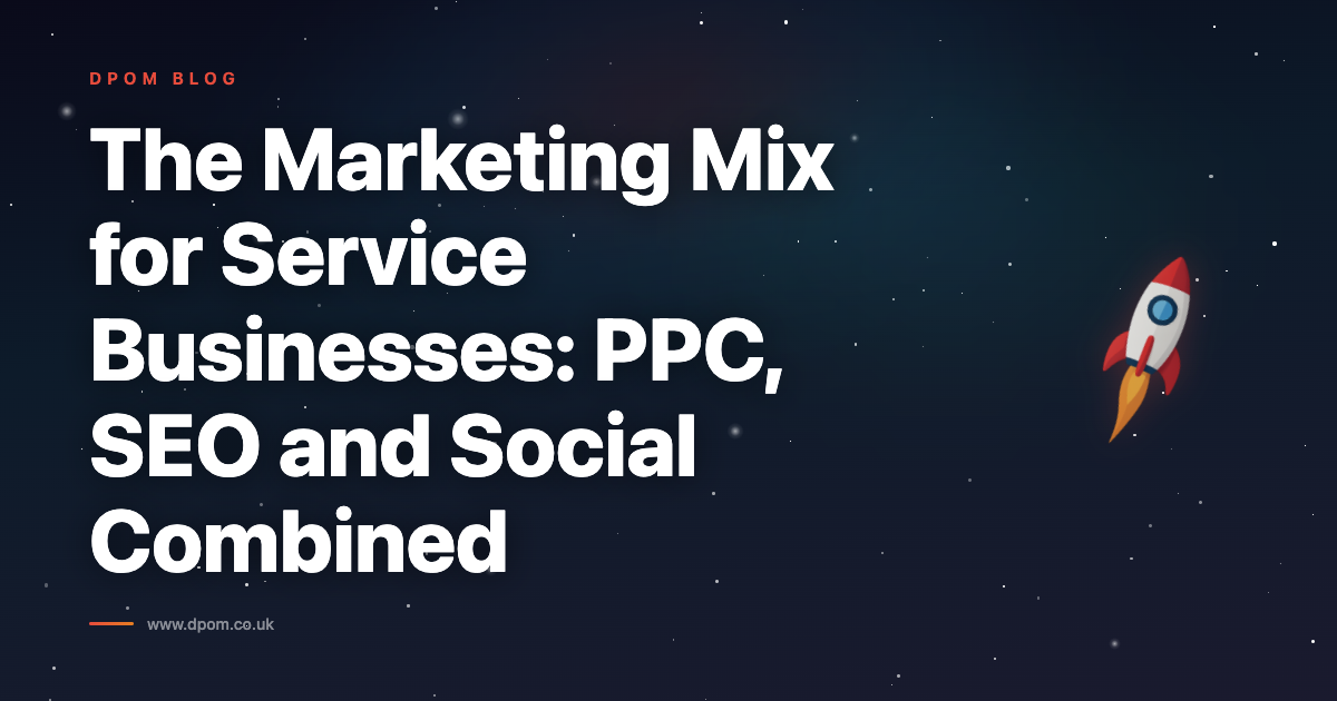 The Marketing Mix for Service Businesses: PPC, SEO and Social Combined