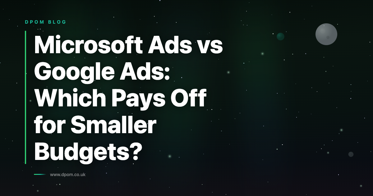 Microsoft Ads vs Google Ads: Which Pays Off for Smaller Budgets?