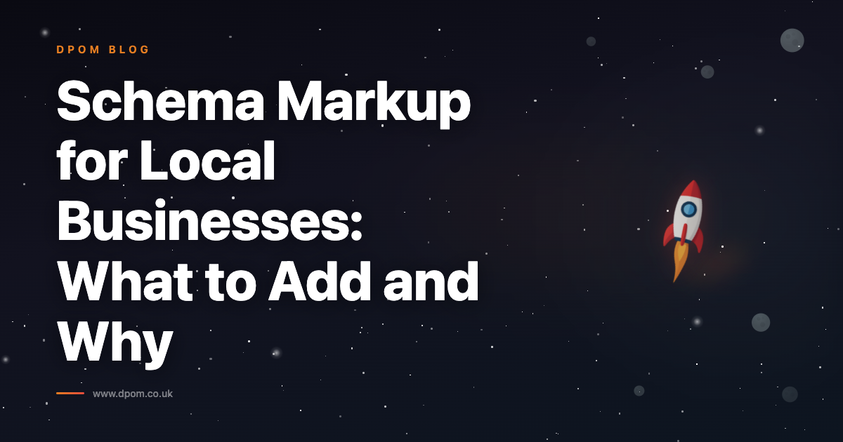 Schema Markup for Local Businesses: What to Add and Why