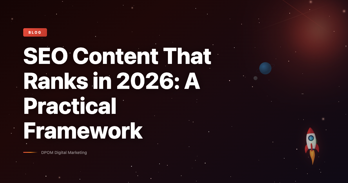 SEO Content That Ranks in 2026: A Practical Framework