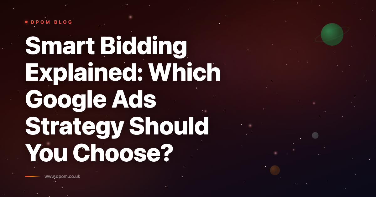 Smart Bidding Explained: Which Google Ads Strategy Should You Choose?