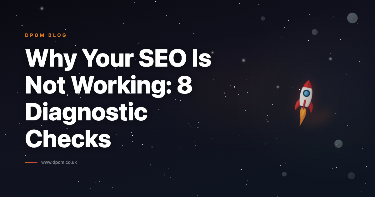 Why Your SEO Is Not Working: 8 Diagnostic Checks