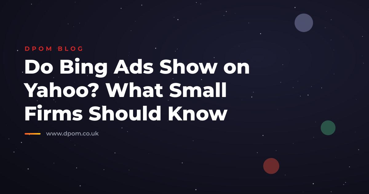 Do Bing Ads Show on Yahoo? What Small Firms Should Know