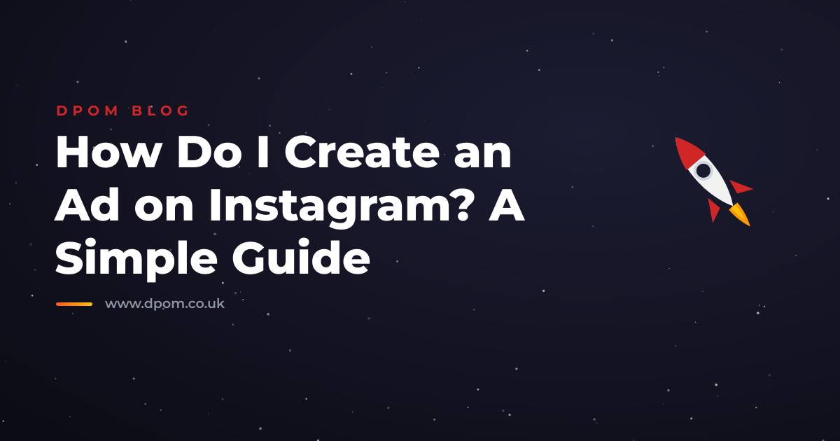 How Do I Create an Ad on Instagram? A Simple Guide