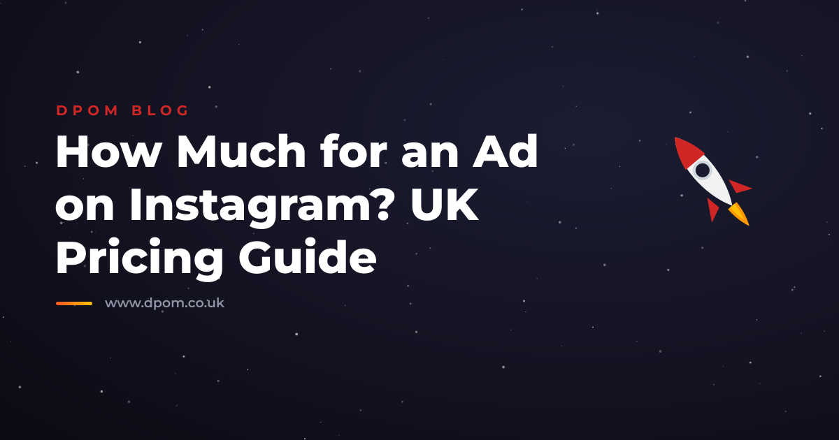 How Much for an Ad on Instagram? UK Pricing Guide