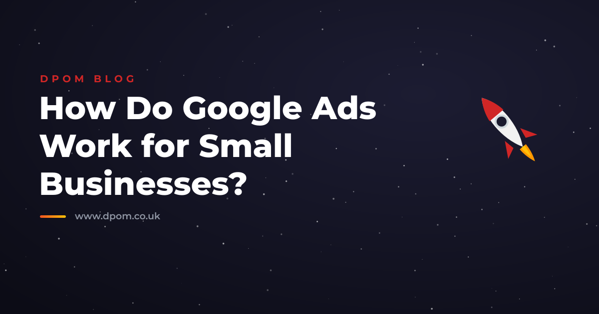 How Do Google Ads Work for Small Businesses?