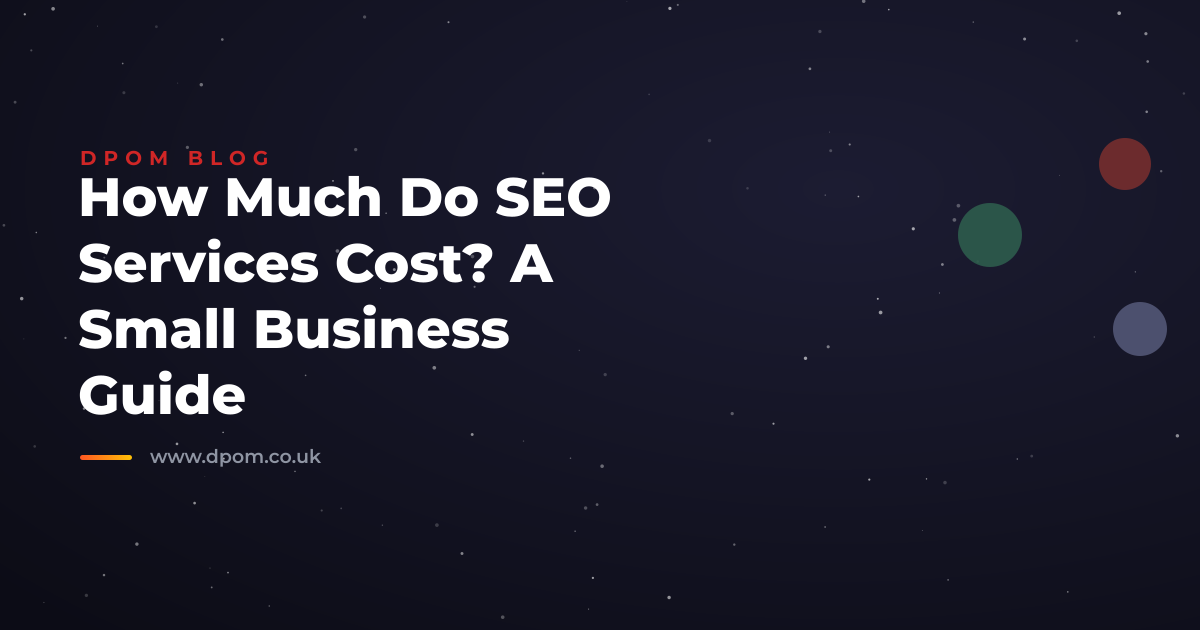 How Much Do SEO Services Cost? A Small Business Guide