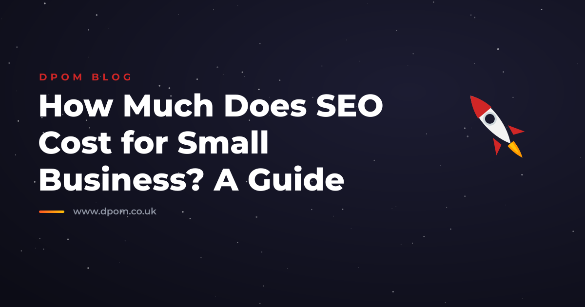 How Much Does SEO Cost for Small Business? A Guide