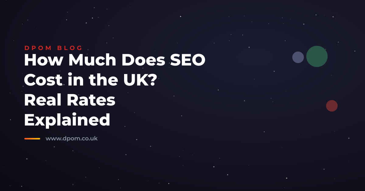 How Much Does SEO Cost in the UK? Real Rates Explained
