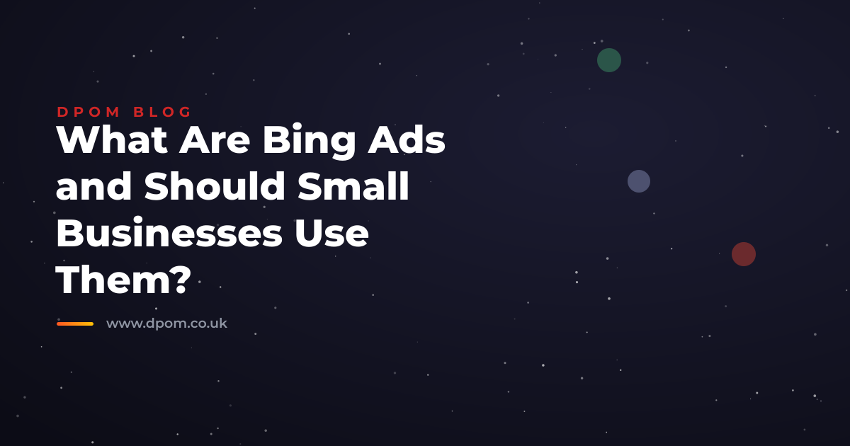 What Are Bing Ads and Should Small Businesses Use Them?