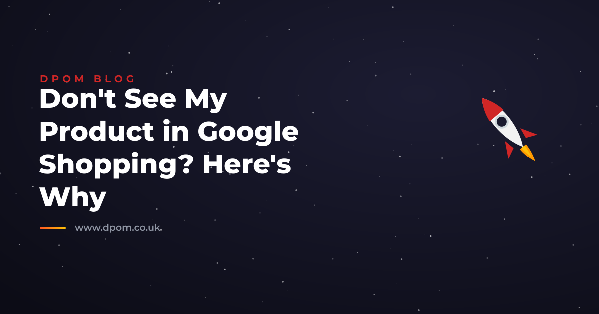 Don't See My Product in Google Shopping? Here's Why