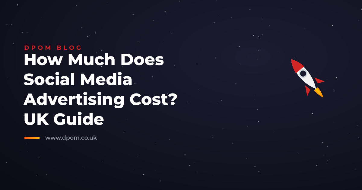 How Much Does Social Media Advertising Cost? UK Guide