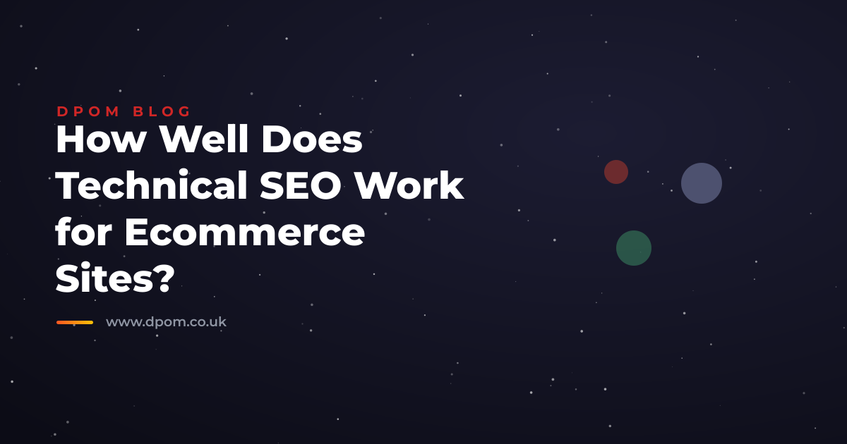 How Well Does Technical SEO Work for Ecommerce Sites?