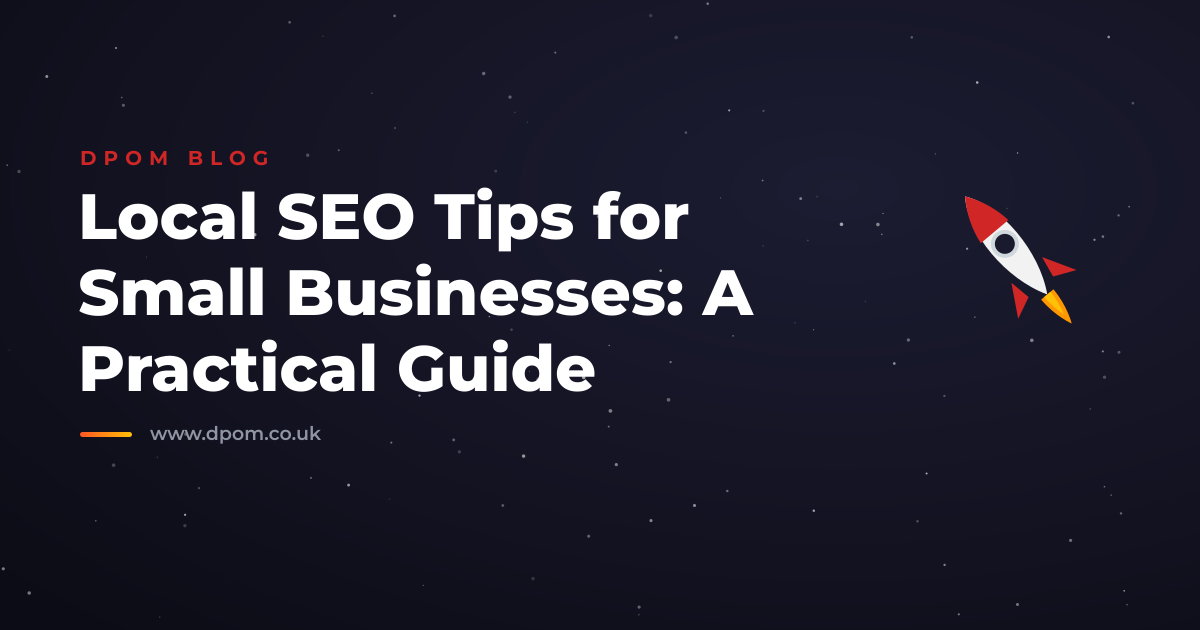 Local SEO Tips for Small Businesses: A Practical Guide