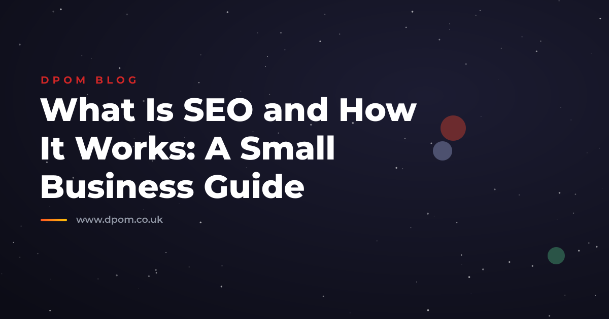 What Is SEO and How It Works: A Small Business Guide