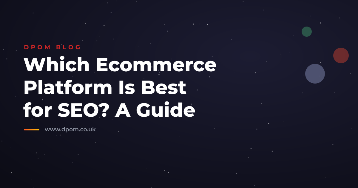 Which Ecommerce Platform Is Best for SEO? A Guide