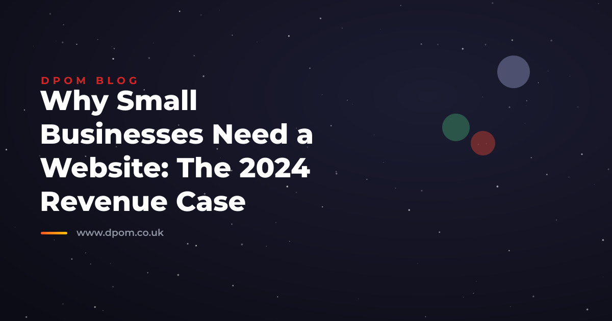 Why Small Businesses Need a Website: The 2024 Revenue Case
