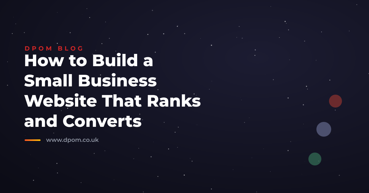 How to Build a Small Business Website That Ranks and Converts