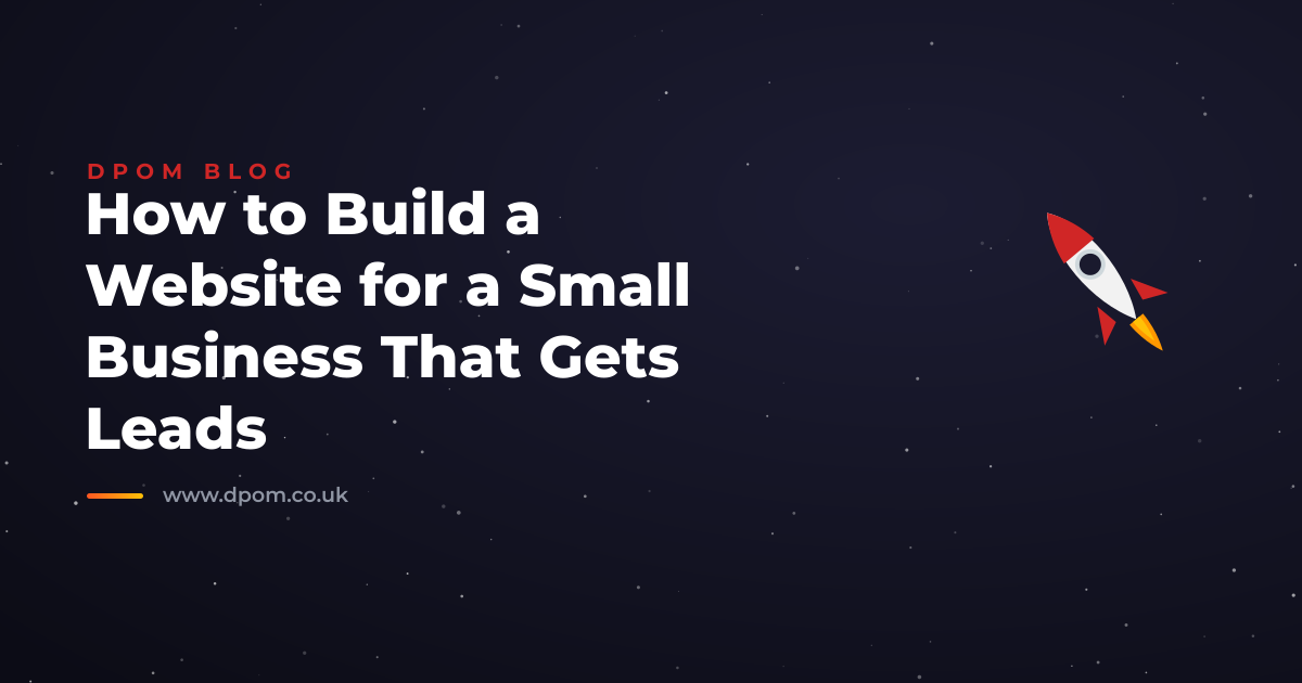 How to Build a Website for a Small Business That Gets Leads