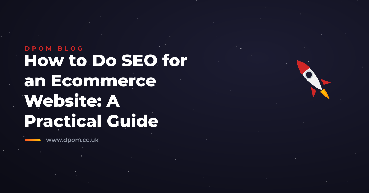 How to Do SEO for an Ecommerce Website: A Practical Guide