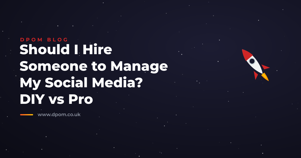 Should I Hire Someone to Manage My Social Media? DIY vs Pro