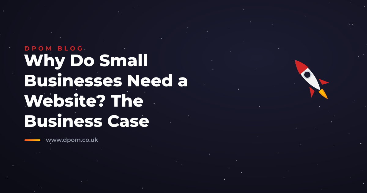 Why Do Small Businesses Need a Website? The Business Case